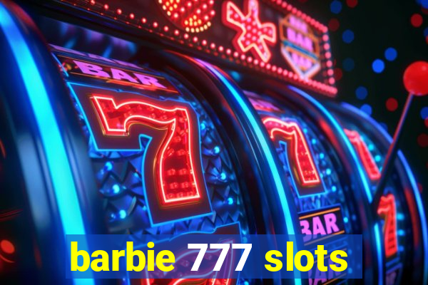 barbie 777 slots